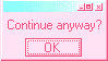 continue anyway window stamp
